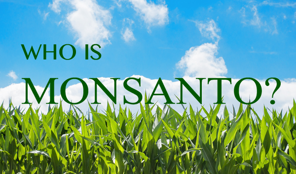 Who is Monsanto: Part 1